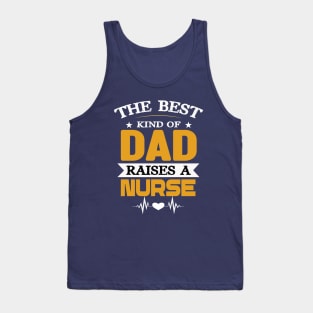 The best kind of Dad raises a nurse Tank Top